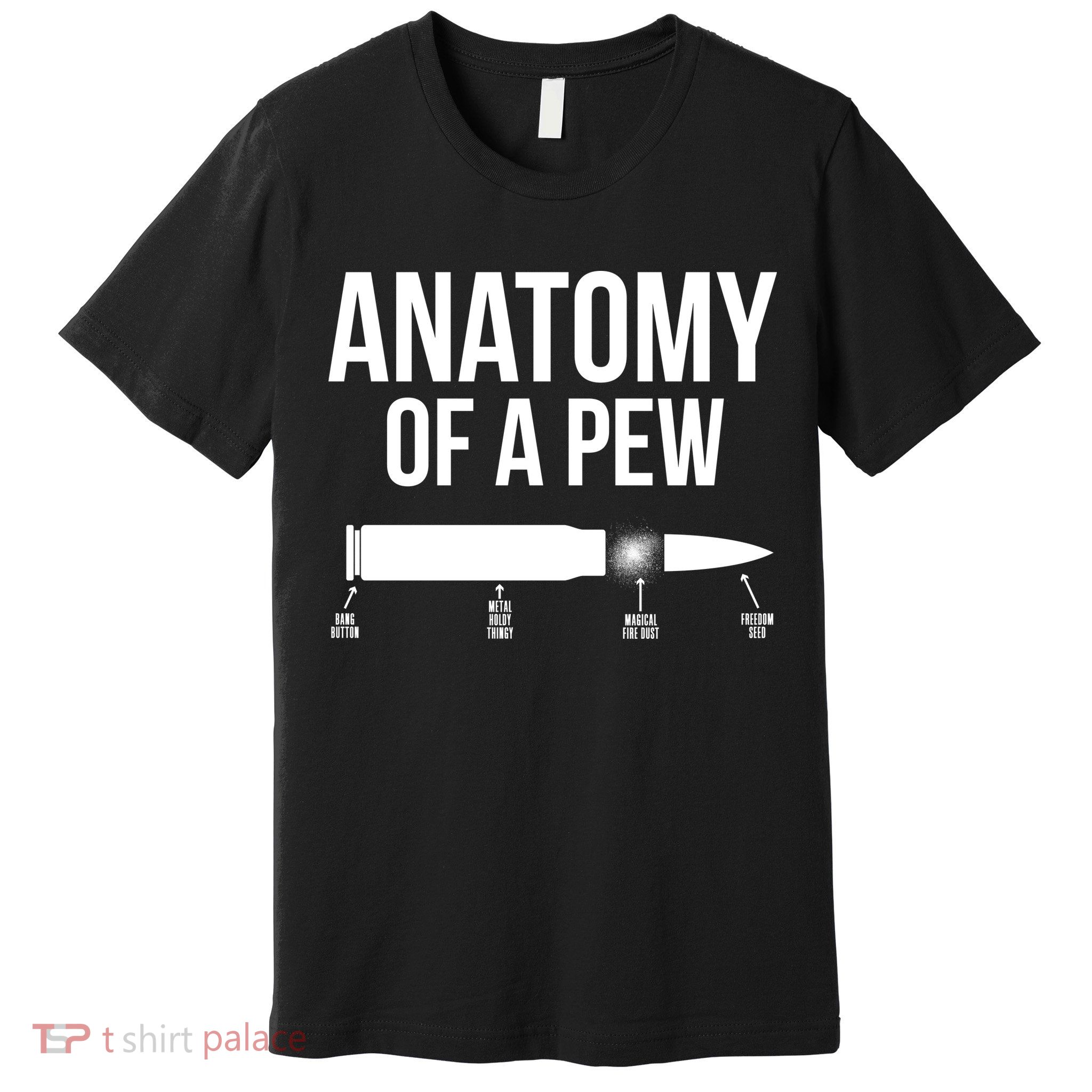 Anatomy Of A Pew Funny Bullet Pro Guns Premium T-Shirt
