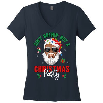 Aint Nothin But A Christmas Party Black African Santa Claus Women's V-Neck T-Shirt