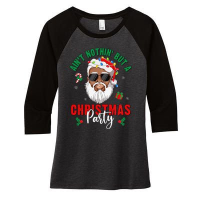 Aint Nothin But A Christmas Party Black African Santa Claus Women's Tri-Blend 3/4-Sleeve Raglan Shirt