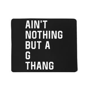 AinT Nothing But A G Thang 90s Mousepad