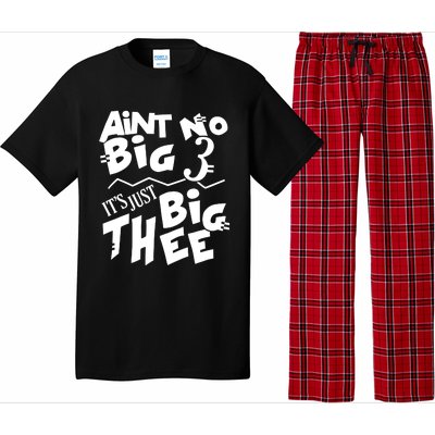 Aint No Big 3 ItS Just Big Thee Pajama Set