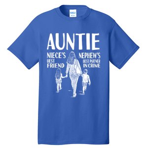 Auntie Nieces Best Friend Nephews Best Partner In Crime Meaningful Gift Tall T-Shirt