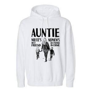 Auntie Nieces Best Friend Nephews Best Partner In Crime Meaningful Gift Garment-Dyed Fleece Hoodie