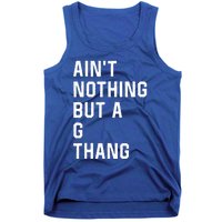 Aint Nothing But A G Thang 90s Tank Top