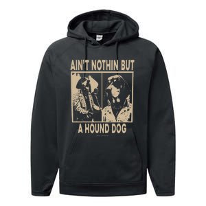 Ain’T Nothin’ But A Hound Dog Performance Fleece Hoodie