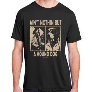 Ain’T Nothin’ But A Hound Dog Adult ChromaSoft Performance T-Shirt