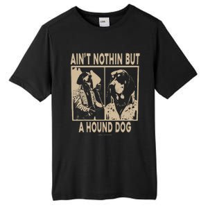 Ain’T Nothin’ But A Hound Dog Tall Fusion ChromaSoft Performance T-Shirt