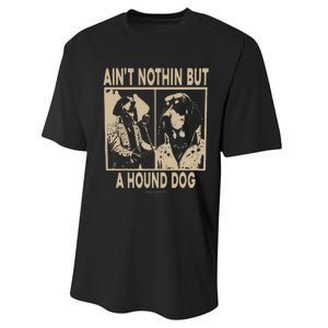 Ain’T Nothin’ But A Hound Dog Performance Sprint T-Shirt