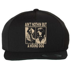 Ain’T Nothin’ But A Hound Dog Wool Snapback Cap