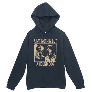 Ain’T Nothin’ But A Hound Dog Urban Pullover Hoodie