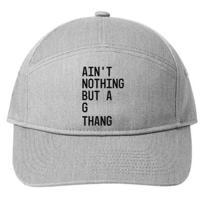 AinT Nothing But A G Thang 90s 7-Panel Snapback Hat