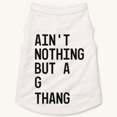 AinT Nothing But A G Thang 90s Doggie Tank