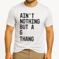 AinT Nothing But A G Thang 90s Performance Shirt