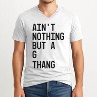 AinT Nothing But A G Thang 90s V-Neck T-Shirt