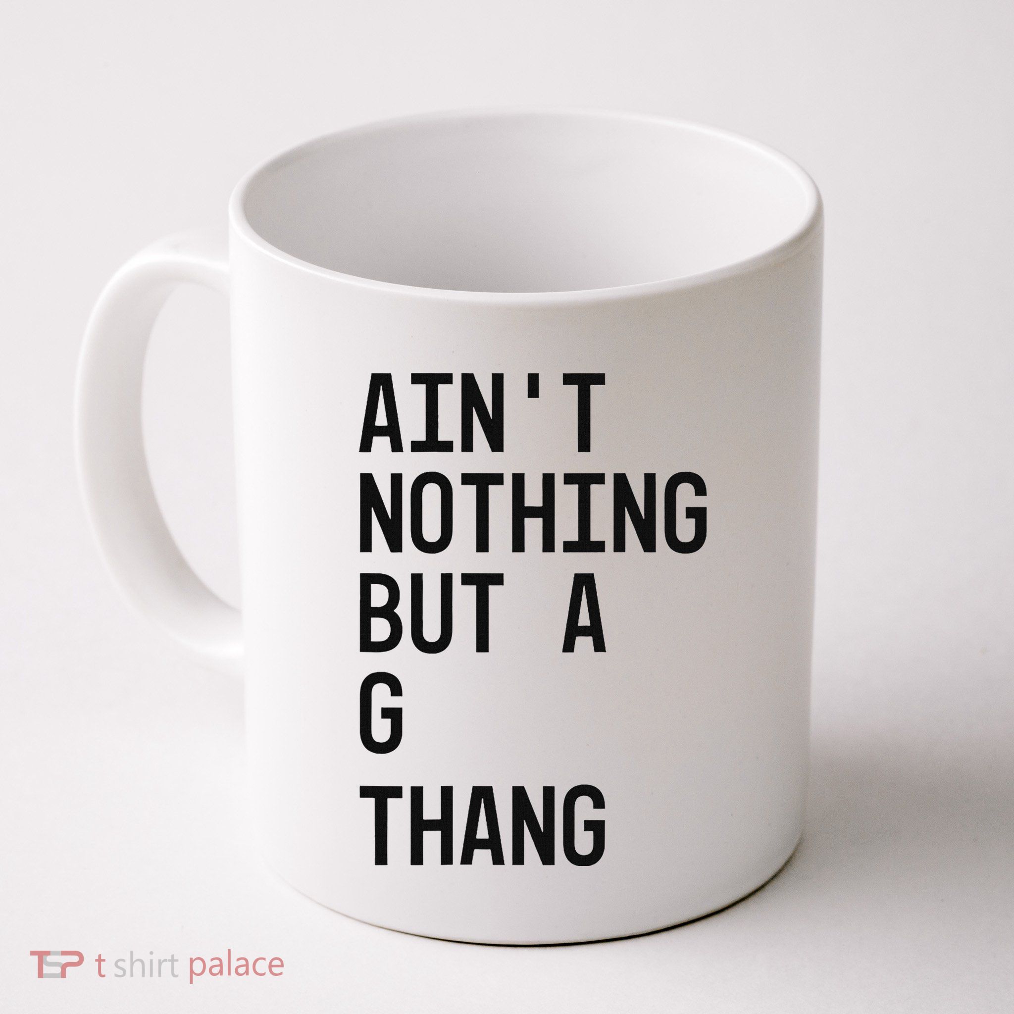 AinT Nothing But A G Thang 90s Mug