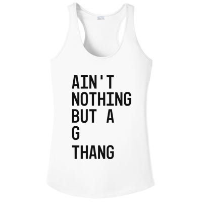 AinT Nothing But A G Thang 90s Ladies PosiCharge Competitor Racerback Tank