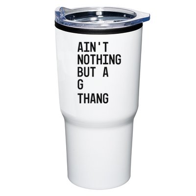 AinT Nothing But A G Thang 90s Tumbler