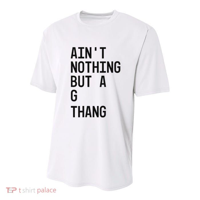 AinT Nothing But A G Thang 90s Youth Performance Sprint T-Shirt
