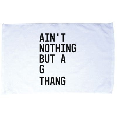 AinT Nothing But A G Thang 90s Microfiber Hand Towel