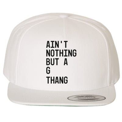 AinT Nothing But A G Thang 90s Wool Snapback Cap