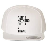 AinT Nothing But A G Thang 90s Wool Snapback Cap