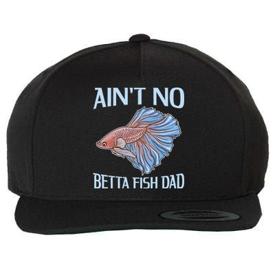 AinT No Betta Fish Dad Pun Betta Fish Dad Great Gift Wool Snapback Cap