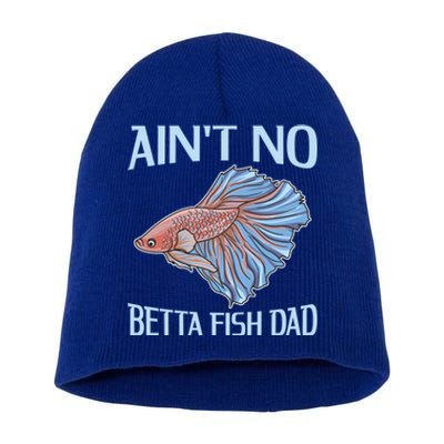 AinT No Betta Fish Dad Pun Betta Fish Dad Great Gift Short Acrylic Beanie