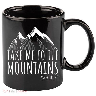 Asheville NC Blue Ridge Hiking Take Me To The Mountains Gift 11oz C Handle Ceramic Mug