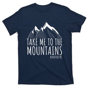 Asheville NC Blue Ridge Hiking Take Me To The Mountains Gift T-Shirt