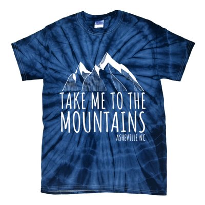 Asheville NC Blue Ridge Hiking Take Me To The Mountains Gift Tie-Dye T-Shirt