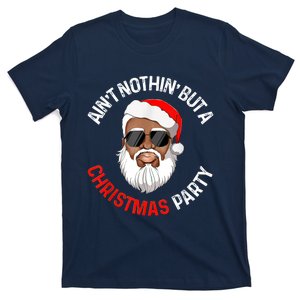 Aint Nothin' But A Christmas Party Black African Santa Claus T-Shirt