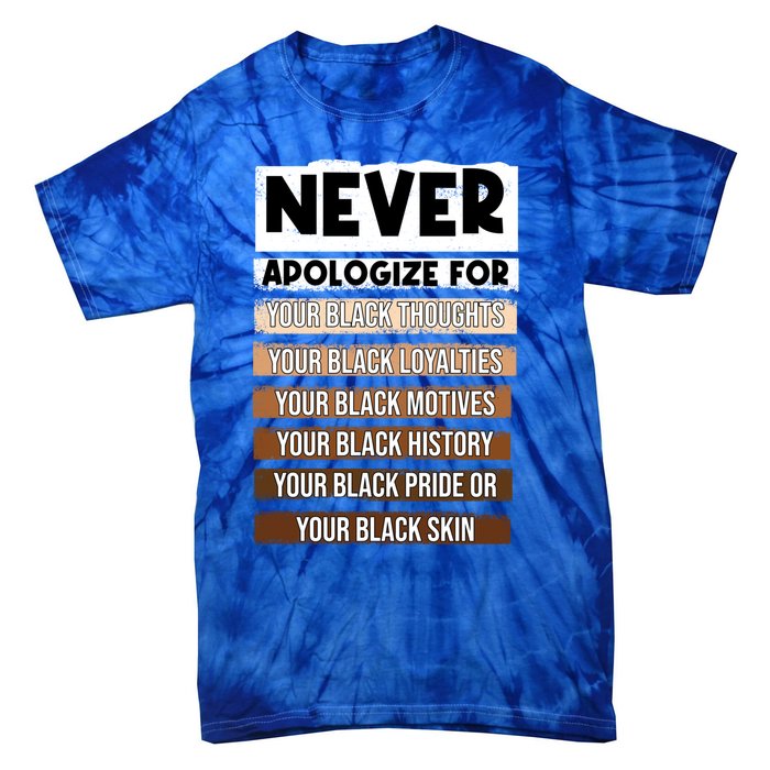 Apologize Never Black History Month Blm Melanin Pride Gift Tie-Dye T-Shirt