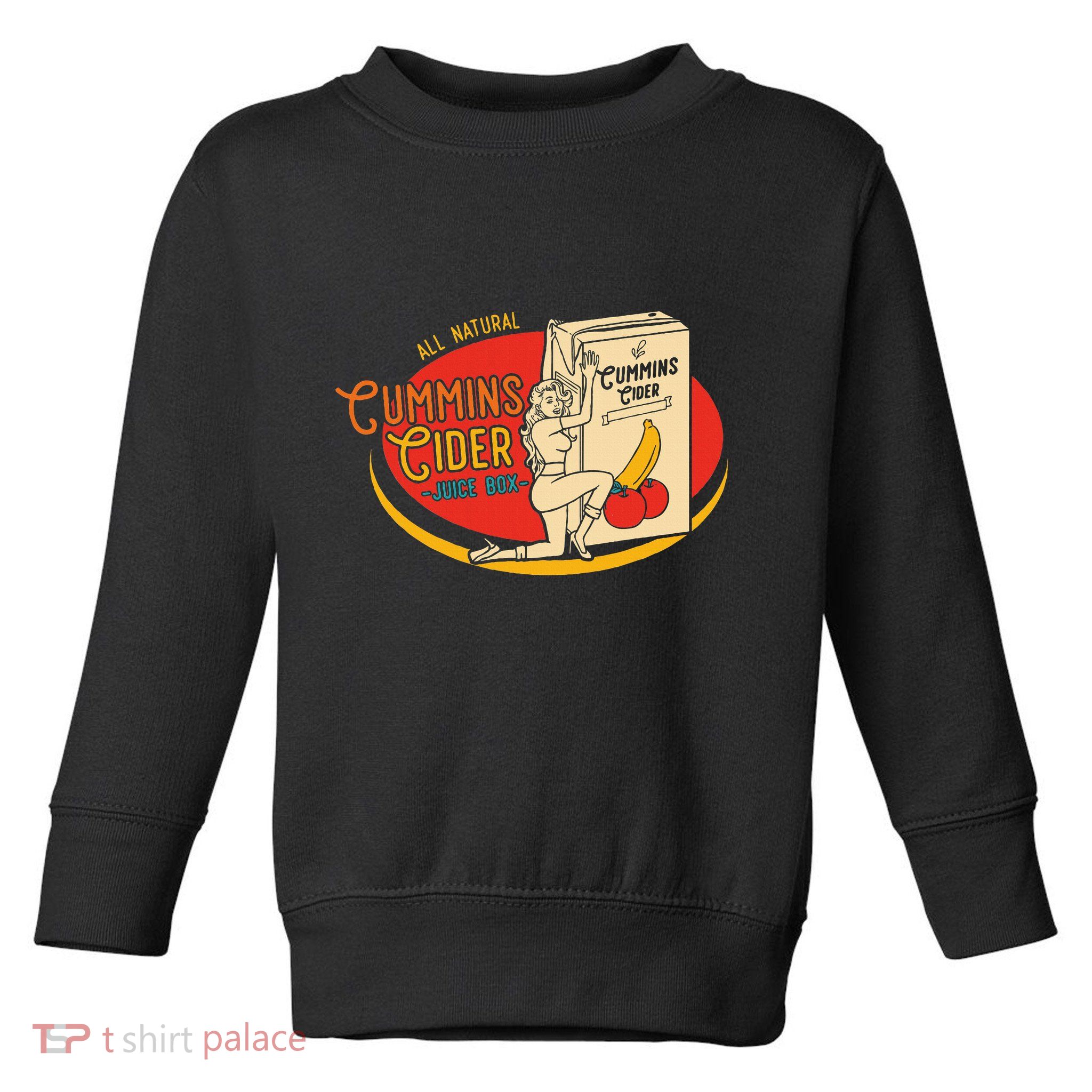 All Natural Cum.Mins Cider Humor Toddler Sweatshirt