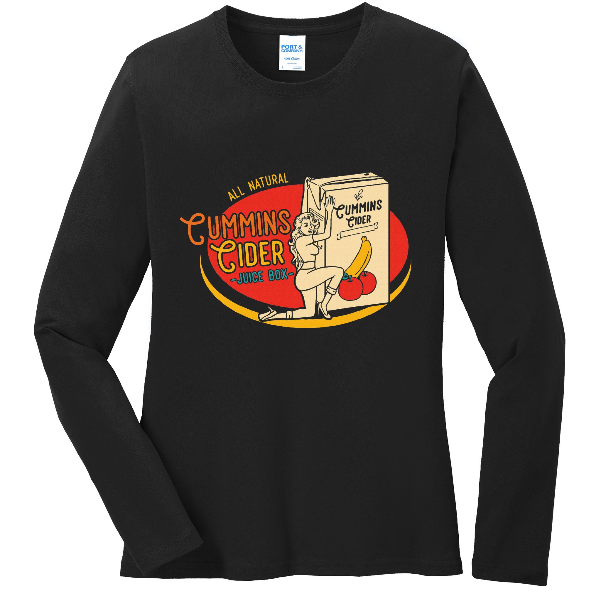 All Natural Cum.Mins Cider Humor Ladies Long Sleeve Shirt