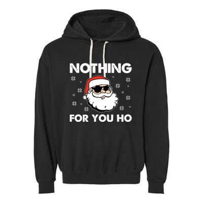 Adult Naughty Christmas Funny Santa Claus Nothing For You Ho Great Gift Garment-Dyed Fleece Hoodie