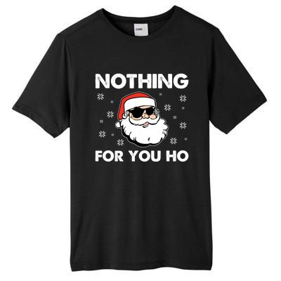 Adult Naughty Christmas Funny Santa Claus Nothing For You Ho Great Gift Tall Fusion ChromaSoft Performance T-Shirt