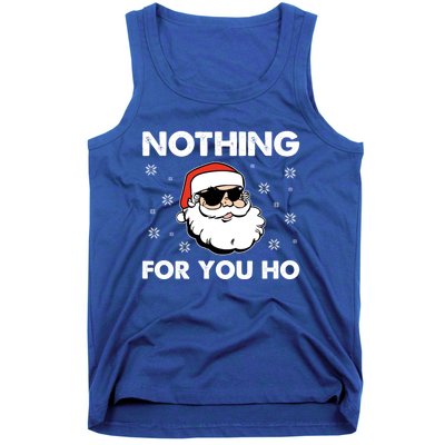 Adult Naughty Christmas Funny Santa Claus Nothing For You Ho Great Gift Tank Top