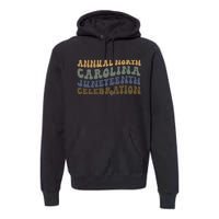 Annual North Carolina Juneteenth Celebration Retro Art Premium Hoodie