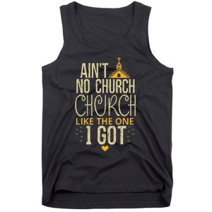 AinT No Church Like The One I Got Tank Top