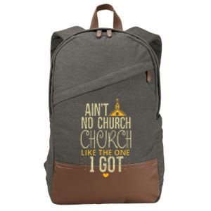 AinT No Church Like The One I Got Cotton Canvas Backpack