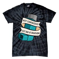 Asthma Not Contagious Just Bad At Breathing Asthmatic Tie-Dye T-Shirt