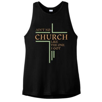 AinT No Church Like The One I Got Ladies PosiCharge Tri-Blend Wicking Tank