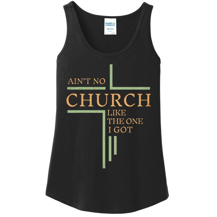 AinT No Church Like The One I Got Ladies Essential Tank