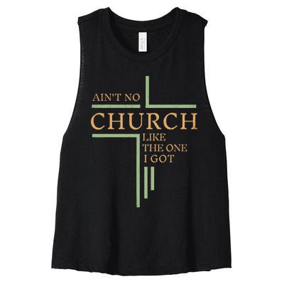 AinT No Church Like The One I Got Women's Racerback Cropped Tank