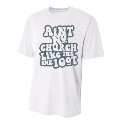 AinT No Church Like The One I Got Performance Sprint T-Shirt