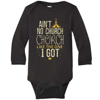 AinT No Church Like The One I Got Baby Long Sleeve Bodysuit