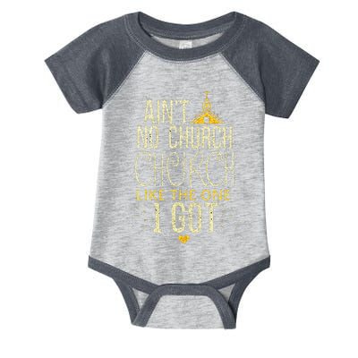 AinT No Church Like The One I Got Infant Baby Jersey Bodysuit