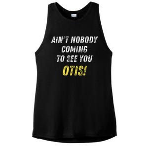 AinT Nobody Coming To See You Otis Ladies PosiCharge Tri-Blend Wicking Tank