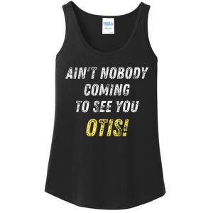 AinT Nobody Coming To See You Otis Ladies Essential Tank