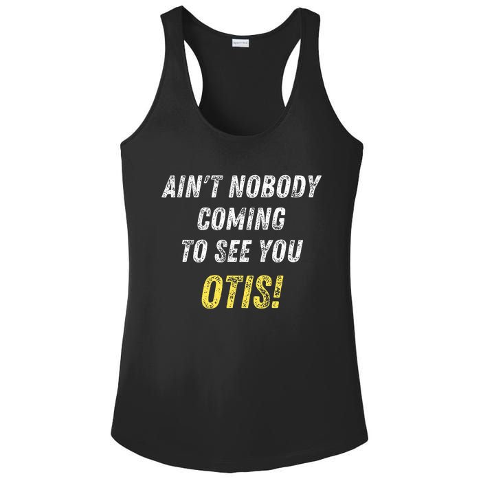 AinT Nobody Coming To See You Otis Ladies PosiCharge Competitor Racerback Tank